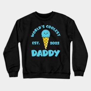 World's Coolest Daddy Est. 2022 Kawaii Ice Cream Crewneck Sweatshirt